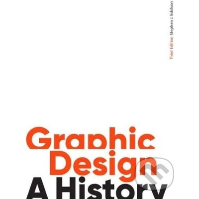 Graphic Design, Third Edition: A History