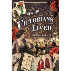 How the Victorians Lived | Parker, Shona (ISBN: 9781399056663)