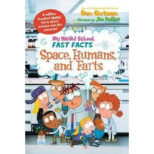 My Weird School Fast Facts: Space, Humans, and Farts | Dan Gutman, Jim Paillot (ISBN: 9780062306265)