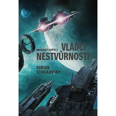 Vládci nestvurnosti - Adrian Tchaikovsky