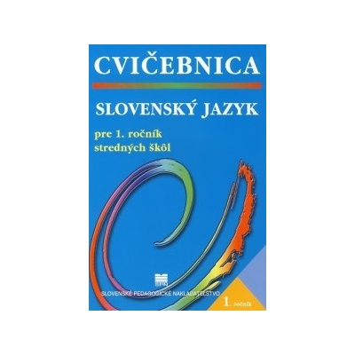 Slovenský jazyk pre 1. ročník stredných škôl - Cvičebnica - 2. vydanie - Kolektív autorov