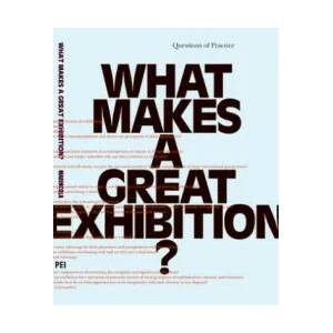What Makes a great Exhibition? | Paula Marincola (ISBN: 9780970834614)