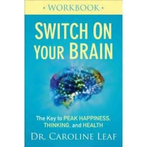 Switch On Your Brain Workbook - The Key to Peak Happiness, Thinking, and Health (ISBN: 9780801075476)