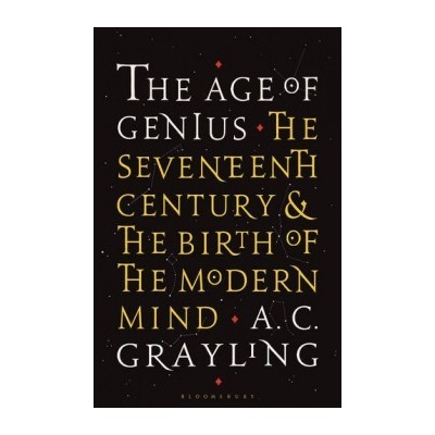 The Age of Genius: The Seventeenth Century an... - Professor A. C. Grayling