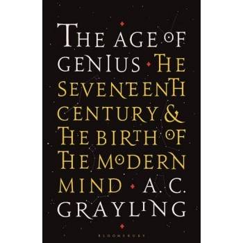 The Age of Genius: The Seventeenth Century an... - Professor A. C. Grayling