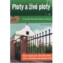 Ploty a živé ploty - František Pšenička, Matouš Jebavý