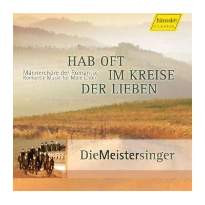 Friedrich Silcher - Die Meistersinger - Hab Oft Im Kreise Der Lieben CD