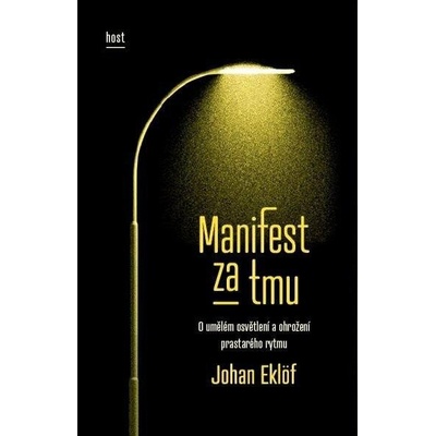 Manifest za tmu. O umělém osvětlení a ohrožení prastarého rytmu