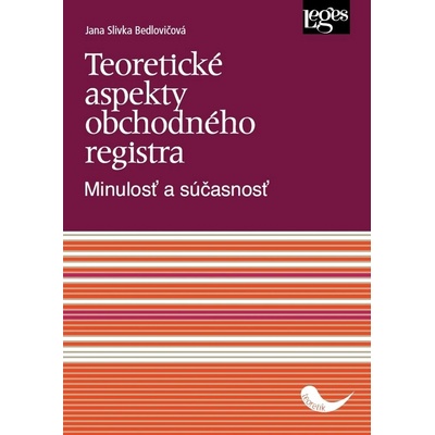 Teoretické aspekty obchodného registra - Minulosť a súčasnosť