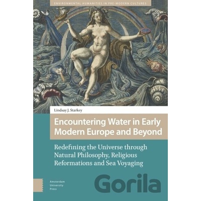Encountering Water in Early Modern Europe and Beyond - Lindsay Starkey