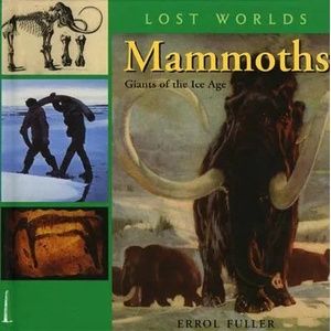 Mammoths: Giants of the Ice Age | Errol Fuller (2004)