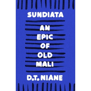 Sundiata: An Epic of Old Mali | D. T. Niane (ISBN: 9781035905997)