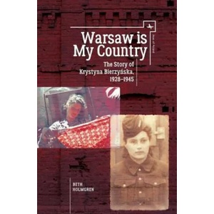 Warsaw is My Country | Beth Holmgren (ISBN: 9781618117595)
