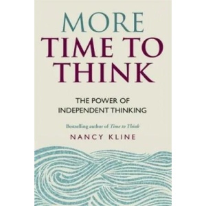 More Time to Think | Nancy Kline (ISBN: 9781844037964)