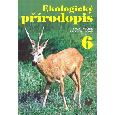 Ekologický přírodopis pro 6. ročník ZŠ Učebnice Danuše Kvasničková