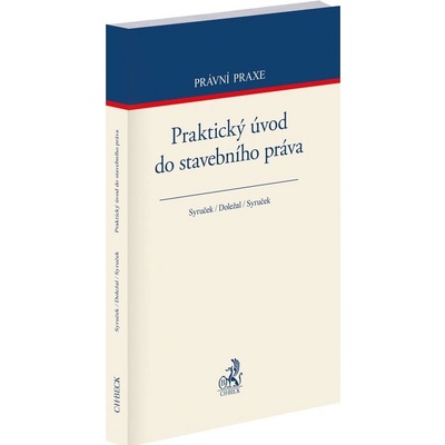 Praktický úvod do stavebního práva - Tomáš Doležal, Vladimír Syruček, Václav Syruček