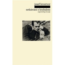 Setkávání s Bohumilem Hrabalem - Josef Kroutvor