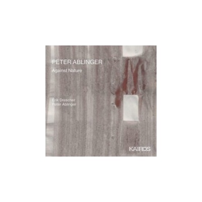 Peter Ablinger - Against Nature CD