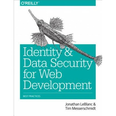 Identity and Data Security for Web Development Jonathan LeBlanc