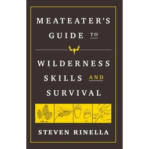 MeatEater Guide to Wilderness Skills and Survival | Steven Rinella (ISBN: 9780593129692)