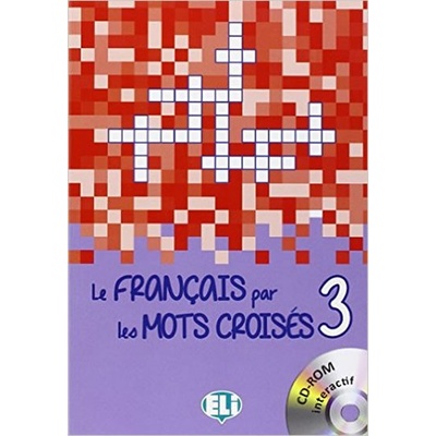 Le français par les mots Croisés Volume 3: Avancé + DVD-ROM