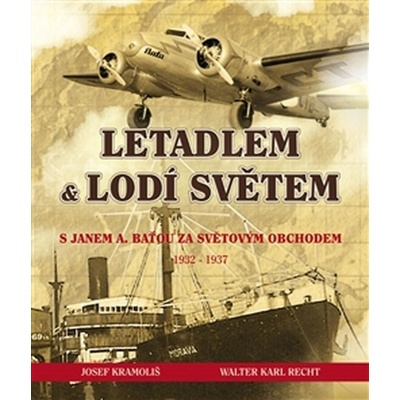 Letadlem a lodí světem - Josef Kramoliš