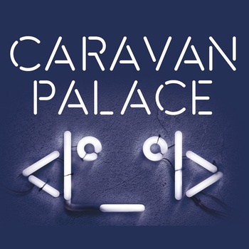 CARAVAN PALACE: CD