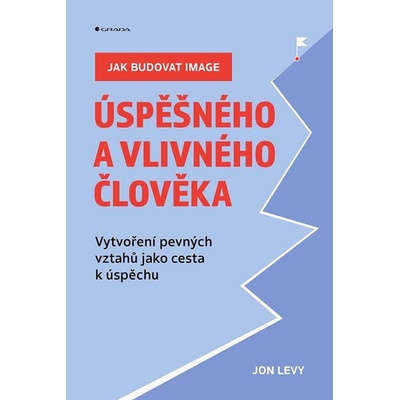 Jak budovat image úspěšného a vlivného člověka