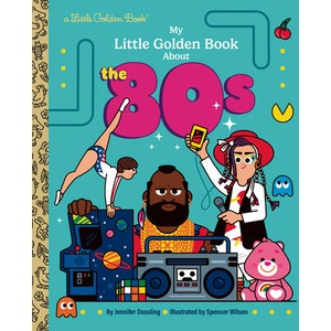 My Little Golden Book about the 80s | Spencer Wilson (ISBN: 9798217116522)