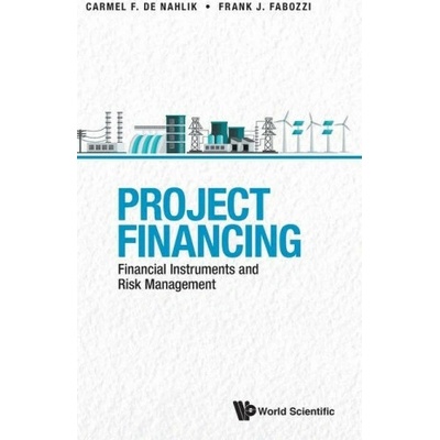 Project Financing: Financial Instruments And Risk Management