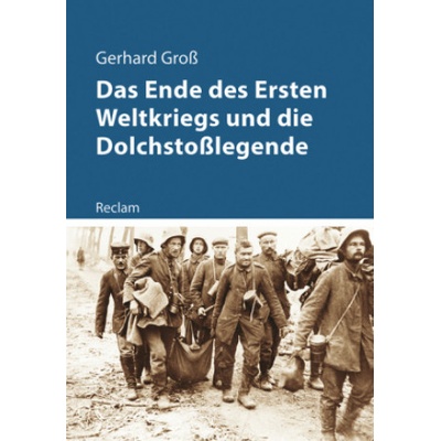 Das Ende des Ersten Weltkriegs und die Dolchstoßlegende
