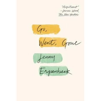Image 1 of Go, Went, Gone | Jenny Erpenbeck, Susan Bernofsky
