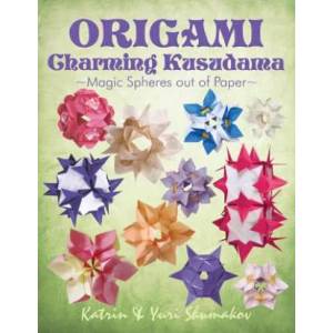 Origami Charming Kusudama: Magic Spheres out of Paper | Katrin Shumakov (ISBN: 9781522733362)