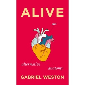 Alive | Gabriel Weston (ISBN: 9781787330603)