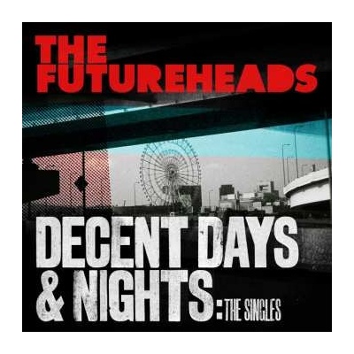 The Futureheads - Decent Days & Nights - The Singles CD