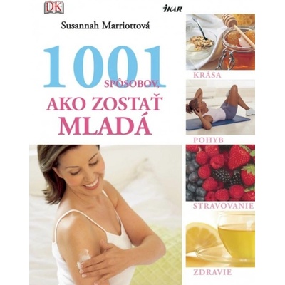 1001 spôsobov, ako zostať mladá - Susannah Marriottová
