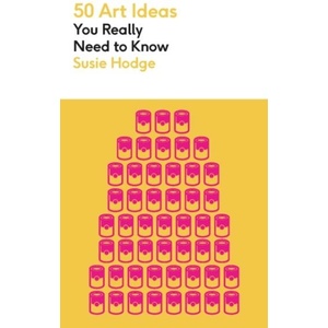 50 Art Ideas | Susie Hodge (ISBN: 9781529429282)