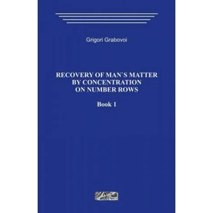 Recovery of Man`s Matter by Concentration on Number Rows. Book 1. | Grigori Grabovoi (ISBN: 9781492267478)