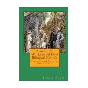 Around the World in 80 Days Bilingual Edition: French and English Side by Side | Jules Verne (ISBN: 9781495308086)