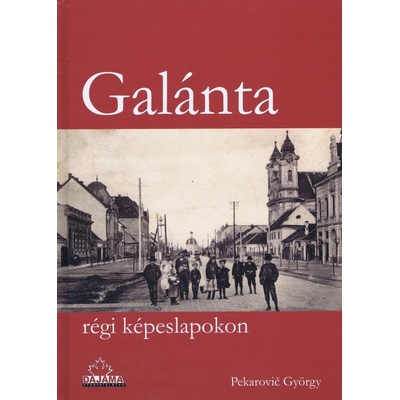 G álanta régi képeslapokon - György Pekarovič
