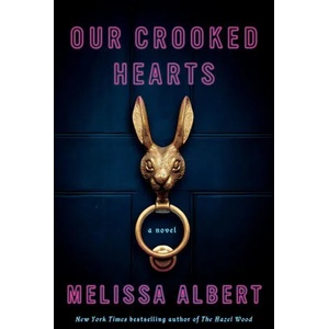 Our Crooked Hearts | ALBERT MELISSA (ISBN: 9781250826367)