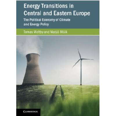 Energy Transitions in Central and Eastern Europe | Tomas Maltby, Matúš Mišík