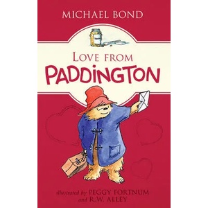 Love from Paddington | Michael Bond, Peggy Fortnum, R. W. Alley (ISBN: 9780062368164)