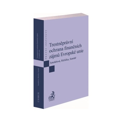 Trestněprávní ochrana finančních zájmů Evropské unie