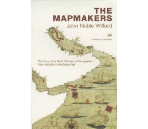 Mapmakers Wilford John Noble
