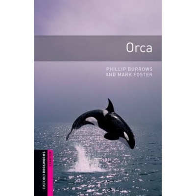 Oxford Bookworms Library: Starter: Orca Burrows PhillipPaperback