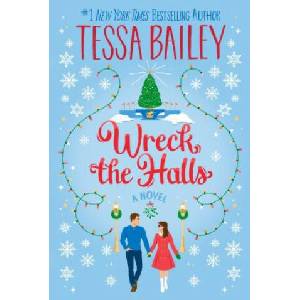 Wreck the Halls | Tessa Bailey (ISBN: 9780063308305)