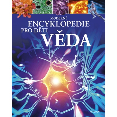 Moderní encyklopedie pro děti Věda – Hledejceny.cz