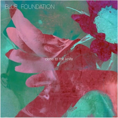 Blue Foundation - CLOSE TO THE KNIFE Vinyl