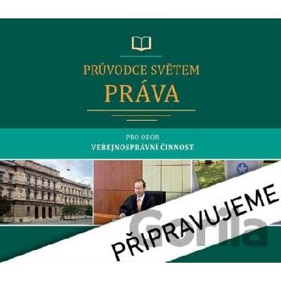 Průvodce světem práva pro obor Veřejnosprávní činnost - Jan Malast